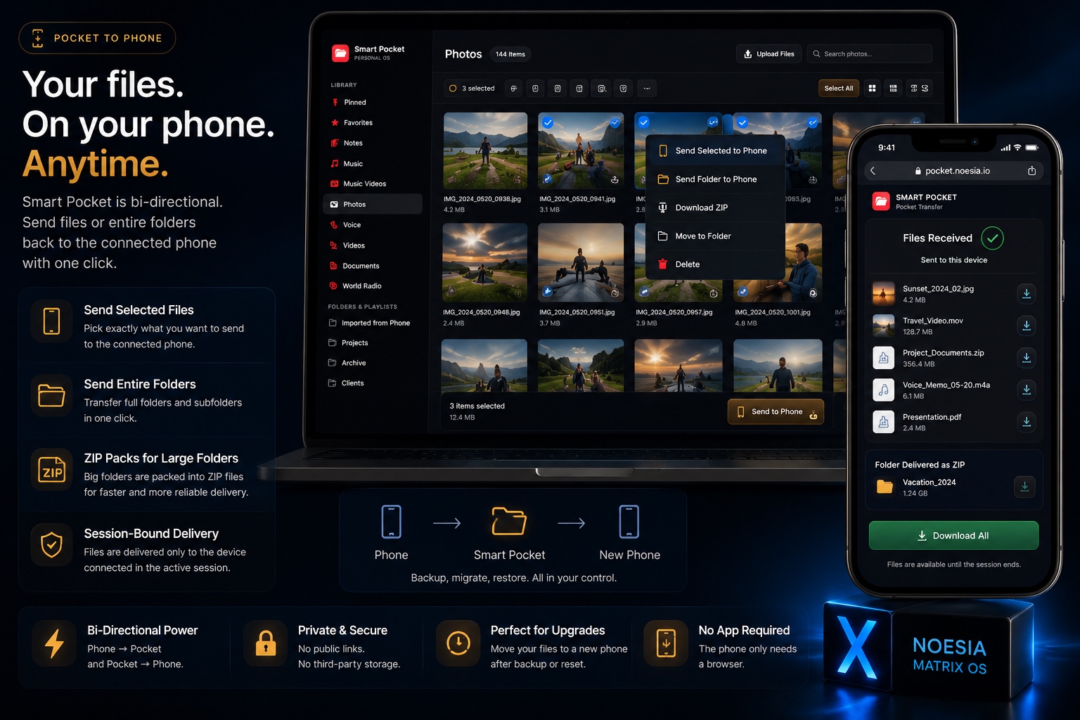 Smart Pocket. Your private media and transfer command center 12 Send selected files to phone